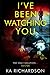I've Been Watching You