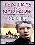 Ten Days in a Mad-House