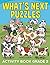 What's Next Puzzles: Activity Book Grade 3