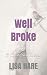 Well Broke by Lisa Hare