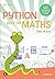 Python pour les maths: Dès 14 ans. Nouvelle matière du programme du collège et du lycée. (French Edition)