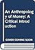 An Anthropology of Money A Critical Introduction Routledge Series for Creative Teaching and Learning in Anthr