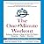 The One-Minute Workout: Science Shows a Way to Get Fit That's Smarter, Faster, Shorter (Your Coach in a Box)