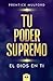 Tu Poder Supremo: El Dios en ti (Spanish Edition)