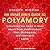 The Smart Girl's Guide to Polyamory: Everything You Need to Know about Open Relationships, Non-Monogamy, and Alternative Love