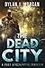 The Dead City (A Post Apocalyptic Thriller)