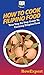How To Cook Filipino Food: Your Step By Step Guide To Cooking Filipino Food