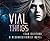 Vial Things (Resurrectionists, 1)