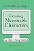Creating Memorable Characters: Let's Write A Story