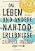 Das Leben und andere Nahtod...
