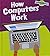 How Computers Work