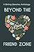 Beyond the Friend Zone: A W...