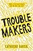 Troublemakers