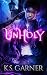 Unholy by K.S. Garner