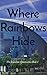 Where Rainbows Hide: The Rainbow Quest series: Book 1