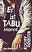 Er ist Tabu, Mann! (German Edition)