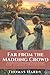 Far from the Madding Crowd: with original illustrations