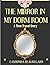 The Mirror In My Dorm Room (A Time Travel Story)
