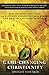 Game-Changing Christianity: How the Early Christians So Radically Influenced Their World and What We Can Learn from Them