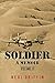 Soldier: A Memoir: Volume II