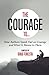The Courage To...