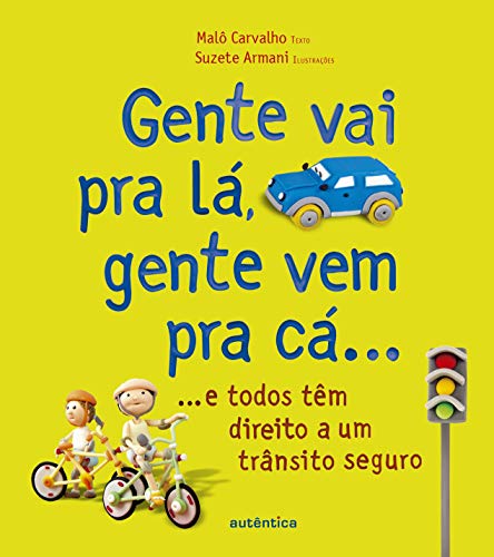 Gente Vai Pra La, Gente Vem Pra Ca... e Todos Tem Direito a um Transito Seguro (Paperback)