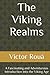 The Viking Realms: A Fascinating and Adventurous Introduction into the Viking Age