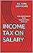 INCOME TAX ON SALARY by P.C. GARG (ADVOCATE)