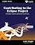 Contributing to the Eclipse Project: Principles, Plug-ins and Gerrit Code Review (vogella series)