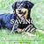 Saving Sadie: How a Dog That No One Wanted Inspired the World