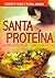 Santa Proteína. Receitas Nu...