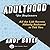 Adulthood for Beginners Lib/E: All the Life Secrets Nobody Bothered to Tell You