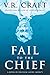 Fail to the Chief: A Novel of Political Satire (Maybe?)