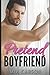 PRETEND BOYFRIEND (A Billionaire Romance)
