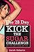 28 Day Kick The Sugar Challenge: Get Real. Get Happy. Get Free