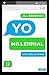 Yo, millennial