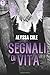 Segnali di vita (eLit): Fuori dalla rete: Volume 1 (Italian Edition)