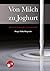 Von Milch zu Joghurt von Ringu Tulku Rinpoche by Ringu Tulku Rinpoche