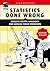 Statistics Done Wrong: Statistik richtig anwenden und gängige Fehler vermeiden - Deutsche Ausgabe