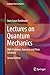Lectures on Quantum Mechanics: With Problems, Exercises and their Solutions (Graduate Texts in Physics)
