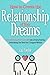 How to Create the Relationship of Your Dreams: Transforming Your Love-Life into a Fairytale by Unleashing the ‘Real You’ Trapped Within
