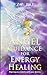 Angel Guidance for Energy Healing: Aligning your Beliefs with Your Desires