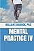 Mental Practice IV