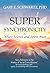 Super Synchronicity: Where Science and Spirit Meet