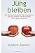 Jung Bleiben: Wie Sie Ihre Biologische Uhr Zuruckdrehen Und Jung Bleiben; Das Biologische Anti-aging Programm (German Edition)