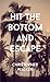 Hit The Bottom And Escape