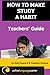 HOW TO MAKE STUDY A HABIT: Teachers' Guide