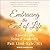 Embracing the End of Life: A Journey Into Dying & Awakening