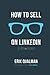 How To Sell On LinkedIn: 30 Tips in 30 Days