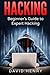 Hacking: Beginner's Guide to Expert Hacking